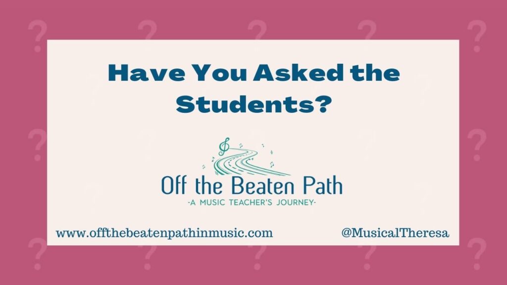 Have You Asked the Students?