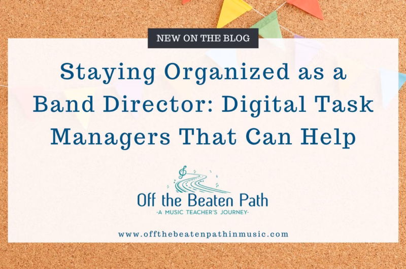 Staying Organized as a Band Director: Digital Task Managers That Can Help